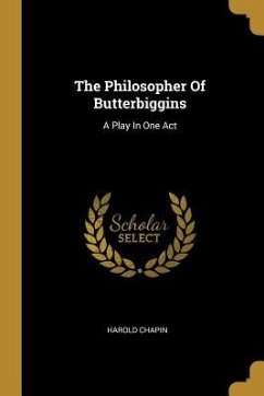 The Philosopher Of Butterbiggins - Chapin, Harold