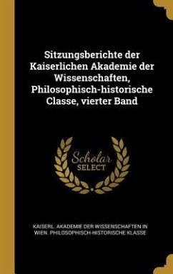 Sitzungsberichte der Kaiserlichen Akademie der Wissenschaften, Philosophisch-historische Classe, vierter Band