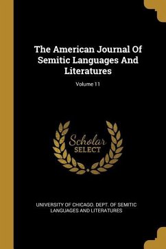 The American Journal Of Semitic Languages And Literatures; Volume 11