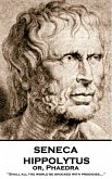 Hippolytus or, Phaedra (eBook, ePUB) Hippolytus or, Phaedra (eBook, ePUB)