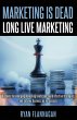 Marketing Is Dead, Long Live Marketing... - Bild 1