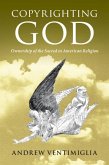 Copyrighting God (eBook, ePUB)