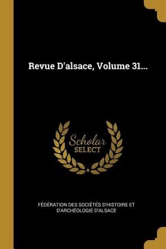 Revue D'alsace, Volume 31...