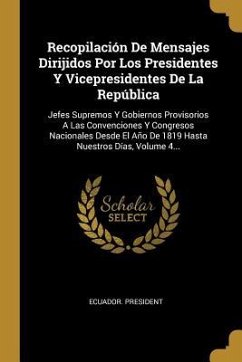 Recopilación De Mensajes Dirijidos Por Los Presidentes Y Vicepresidentes De La República