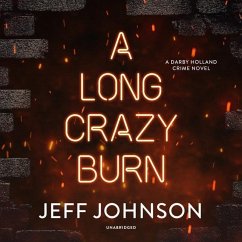 A Long Crazy Burn: A Darby Holland Crime Novel - Johnson, Jeff