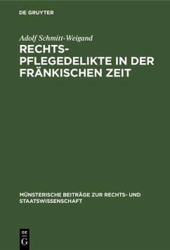 Rechtspflegedelikte in der fränkischen Zeit (eBook, PDF) - Schmitt-Weigand, Adolf