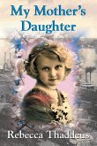 My Mother's Daughter (eBook, ePUB)