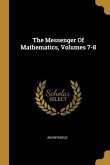 The Messenger Of Mathematics, Volumes 7-8