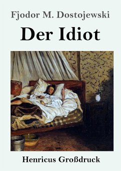 Der Idiot (Großdruck) - Dostojewski, Fjodor M.
