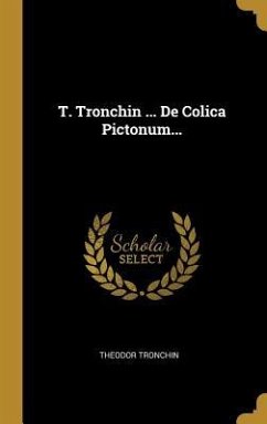 T. Tronchin ... De Colica Pictonum...