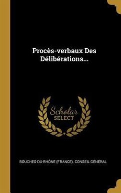 Procès-verbaux Des Délibérations...