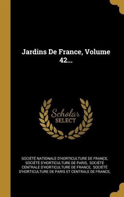 Jardins De France, Volume 42...