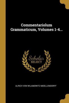 Commentariolum Grammaticum, Volumes 1-4...