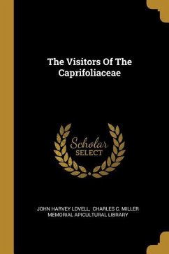 The Visitors Of The Caprifoliaceae - Lovell, John Harvey