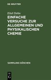 Einfache Versuche zur allgemeinen und physikalischen Chemie (eBook, PDF)
