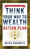 Think Your Way to Wealth Action Plan (Master Class Series) (eBook, ePUB)