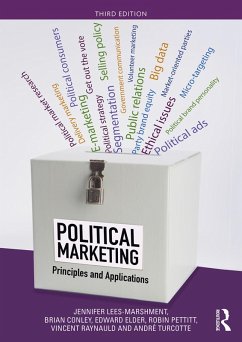 Political Marketing (eBook, ePUB) - Lees-Marshment, Jennifer; Conley, Brian; Elder, Edward; Pettitt, Robin; Raynauld, Vincent; Turcotte, André