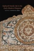 Sephardi Family Life in the Early Modern Diaspora (eBook, ePUB) Sephardi Family Life in the Early Modern Diaspora (eBook, ePUB)