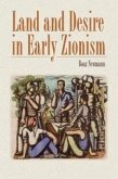 Land and Desire in Early Zionism (eBook, ePUB) Land and Desire in Early Zionism (eBook, ePUB)