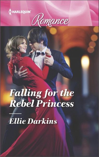 Falling for the Rebel Princess (eBook, ePUB) Falling for the Rebel Princess (eBook, ePUB)