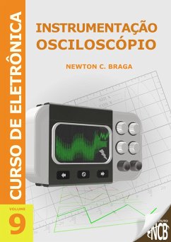 Instrumentação - Osciloscópio (eBook, ePUB) - Braga, Newton C.
