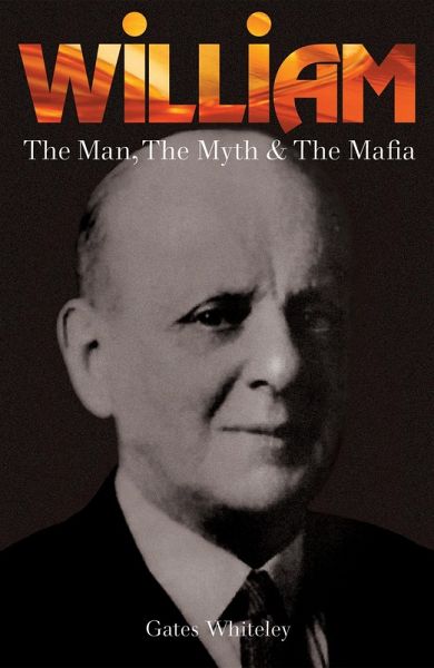 William: The Man, The Myth & The Mafia (eBook, ePUB)
