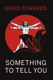 Something to Tell You (eBook, ePUB) Something to Tell You (eBook, ePUB)