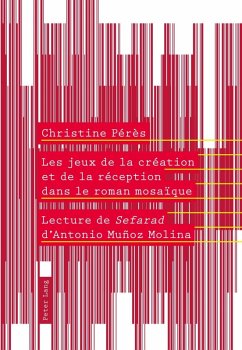 Les jeux de la creation et de la reception dans le roman mosaique (eBook, PDF) - Peres, Christine