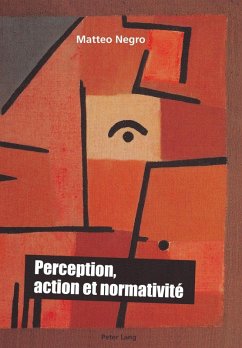 Perception, action et normativite (eBook, PDF) - Negro, Matteo