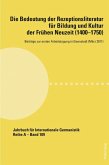Die Bedeutung der Rezeptionsliteratur fuer Bildung und Kultur der Fruehen Neuzeit (1400-1750), Bd. 1 (eBook, PDF)
