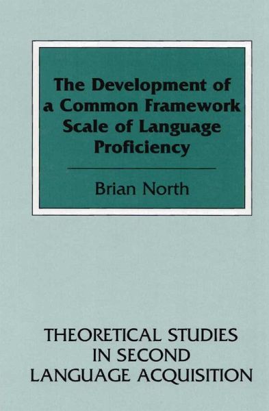 Development of a Common Framework Scale of Language Proficiency (eBook, PDF) Development of a Common Framework Scale of Language Proficiency (eBook, PDF)