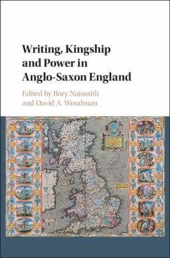 Writing, Kingship and Power in Anglo-Saxon England (eBook, PDF)