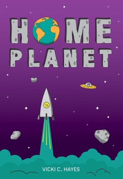 Home Planet (eBook, ePUB) - Hayes Vicki C., Vicki C.