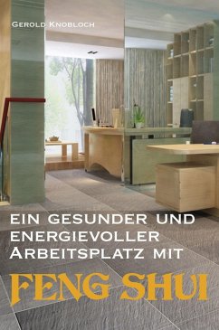 Cover Ein gesunder und energievoller Arbeitsplatz mit Feng Shui (eBook, ePUB)