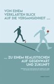 Von einem verklärten Blick in die Vergangenheit zu einem realistischen auf Gegenwart und Zukunft (eBook, ePUB)