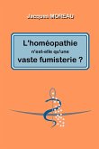 L'homeopathie n'est-elle qu'une vaste fumisterie ? (eBook, ePUB)