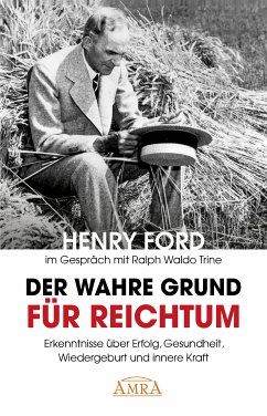 Der wahre Grund für Reichtum (mit Originalfotos) (eBook, ePUB) - Ford, Henry