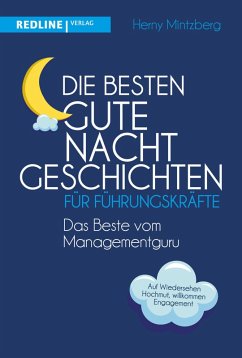 Die besten Gute-Nacht-Geschichten für Führungskräfte (eBook, ePUB) - Mintzberg, Henry