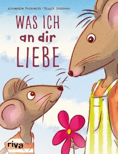 Was ich an dir liebe - Kinderbuch (eBook, ePUB) - Reinwarth, Alexandra; Schössow, Birgit