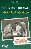 Schreibe 100 Mal: "Ich darf nicht ..." (eBook, PDF)