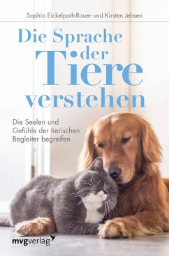 Die Sprache der Tiere verstehen (eBook, PDF) - Eickelpoth-Rauer, Sophia; Jebsen, Kirsten