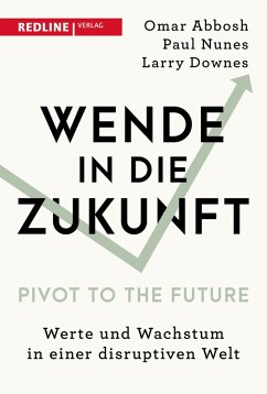 Wende in die Zukunft - Pivot to the Future (eBook, PDF) - Abbosh, Omar; Nunes, Paul; Downes, Larry; Riemensperger, Frank
