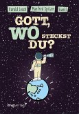 Gott, wo steckst du? (eBook, ePUB)