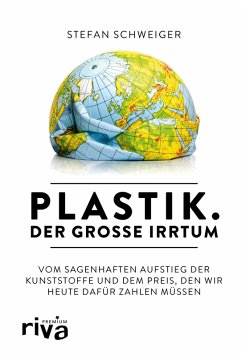 Plastik. Der große Irrtum (eBook, PDF) - Schweiger, Stefan