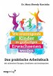 Wie anstrengende Kinder zu großartigen... - Bild 1