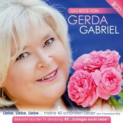 Das Beste Von...Liebe,Liebe,Liebe. - Gabriel,Gerda