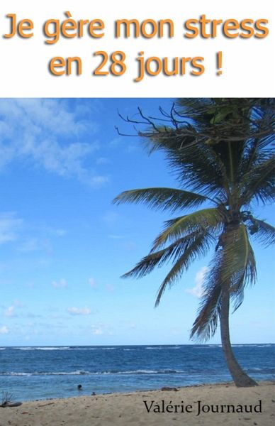 Je gere mon stress en 28 jours ! (eBook, ePUB)