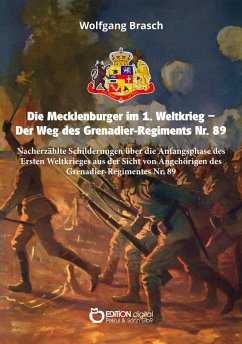 Die Mecklenburger im 1. Weltkrieg – Der Weg des Grenadier-Regiments Nr. 89 (eBook, ePUB) - Brasch, Wolfgang