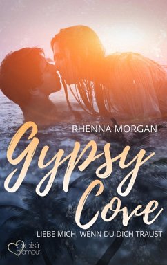 Gypsy Cove: Liebe mich, wenn du dich traust (eBook, ePUB) - Morgan, Rhenna
