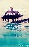 Learn to Create an Astral Temple (eBook, ePUB)